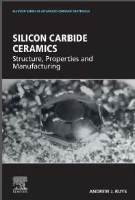 Silicon Carbide Ceramics Structure, Properties, and Manufacturing A volume in Elsevier Series in Advanced Ceramic Materials - Orginal Pdf