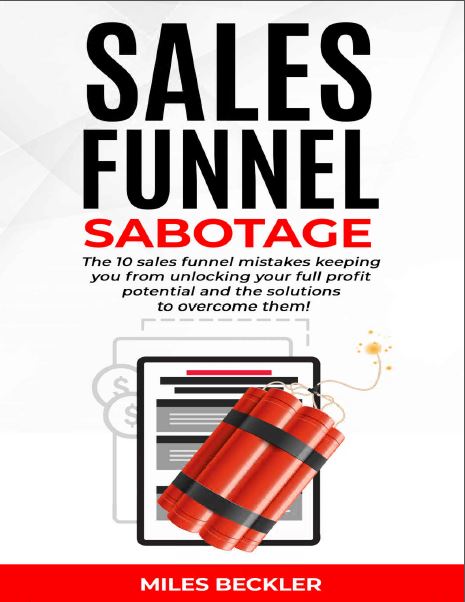 Sales Funnel Sabotage: Are These 10 Common Mistakes Holding Your Business Back? (The Internet Marketing Starter Pack Book 3) - Epub + Converted Pdf