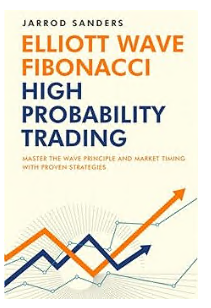 Elliott Wave - Fibonacci High Probability Trading: Master The Wave Principle And Market Timing With Proven Strategies - Epub + Converted Pdf