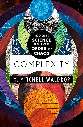 Complexity: The Emerging Science at the Edge of Order and Chaos - Epub + Converted Pdf