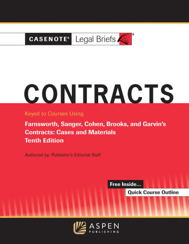 Contracts: Keyed to Courses Using Farnsworth, Sanger, Cohen, Brooks, and Garvin’s Contracts: Cases and Materials (10th Edition) - pdf