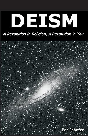 Deism: A Revolution in Religion, a Revolution in You - Orginal Pdf