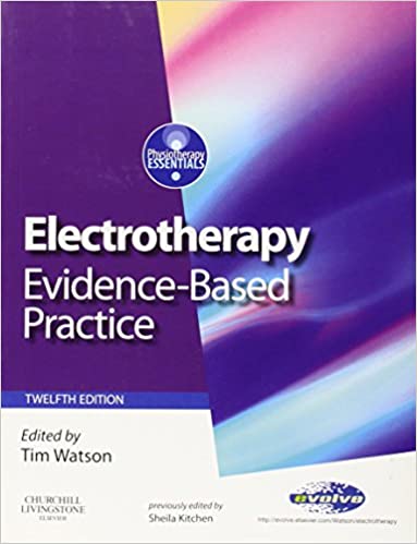 Electrotherapy: evidence-based practice (Physiotherapy Essentials) (12th Edition) - Orginal Pdf