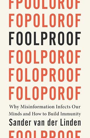 Foolproof: Why Misinformation Infects Our Minds and How to Build Immunity - Epub + Converted Pdf