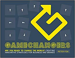 Gamechangers Creating Innovative Strategies for Business and Brands; New Approaches to Strategy, Innovation and Marketing (9781118956977)