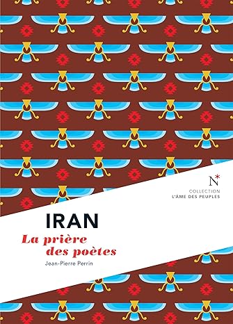 Iran : La prière des poètes: L'Âme des Peuples (French Edition) - Epub + Converted Pdf