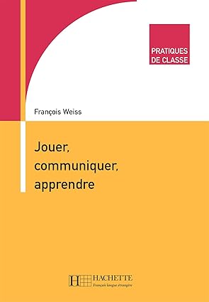 Jouer, communiquer, apprendre BY Weiss - Pdf