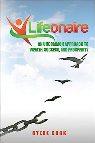 Lifeonaire: An Uncommon Approach to Wealth, Success, and Prosperity - Epub + Converted Pdf