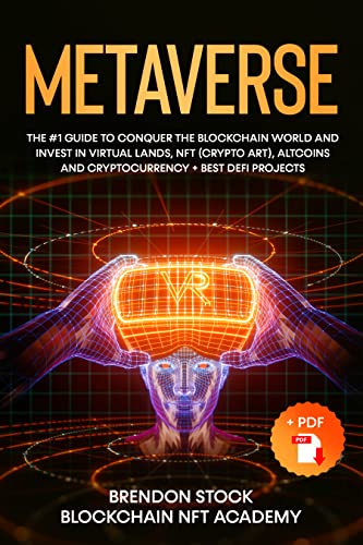 Metaverse: The #1 Guide to Conquer the Blockchain World and Invest in Virtual Lands, NFT - Epub + Converted Pdf