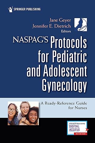 NASPAG's Protocols for Pediatric and Adolescent Gynecology: A Ready-Reference Guide for Nurses - Orginal Pdf