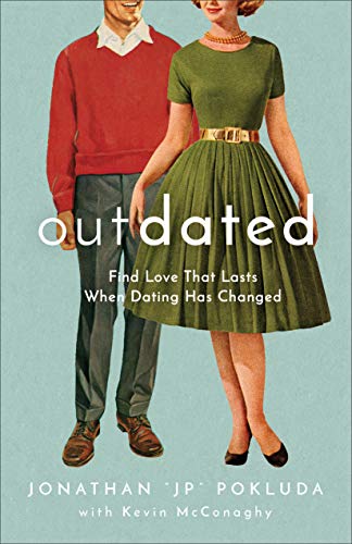 Outdated: Find Love That Lasts When Dating Has Changed - Epub + Converted Pdf