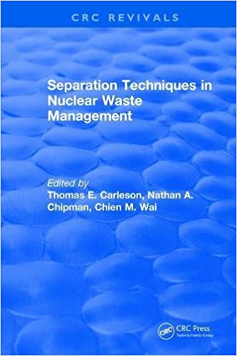 Revival: Separation Techniques in Nuclear Waste Management (1995) (CRC Press Revivals)