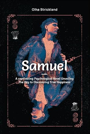 Samuel: A Сaptivating Psychological Novel Unveiling the Key to Discovering True Happiness - Epub + Converted Pdf