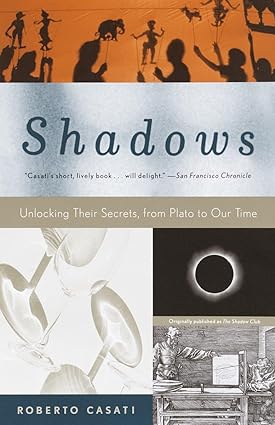 Shadows: Unlocking Their Secrets, from Plato to Our Time - Epub + Converted Pdf