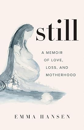 Still: A Memoir of Love, Loss, and Motherhood - Epub + Converted Pdf
