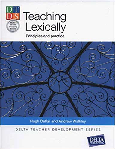 Teaching Lexically:  Principles and practice (Delta Teacher Development Series)