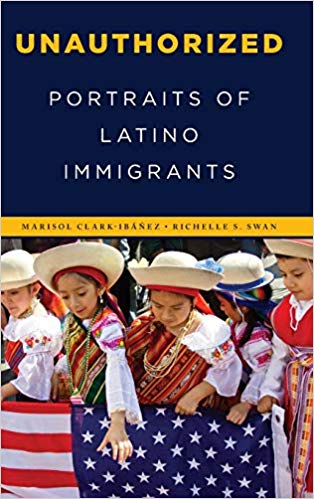 Unauthorized:  Portraits of Latino Immigrants