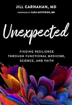 Unexpected: Finding Resilience through Functional Medicine, Science, and Faith - Epub + Converted Pdf