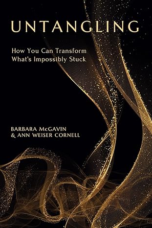 Untangling: How You Can Transform What’s Impossibly Stuck - Epub + Converted Pdf