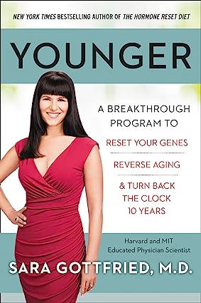 Younger: A Breakthrough Program to Reset Your Genes, Reverse Aging, and Turn Back the Clock 10 Years - Epub + Converted Pdf