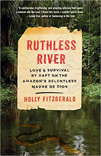 Ruthless River: Love and Survival by Raft on the Amazon's Relentless Madre de Dios - Epub + Converted PDF
