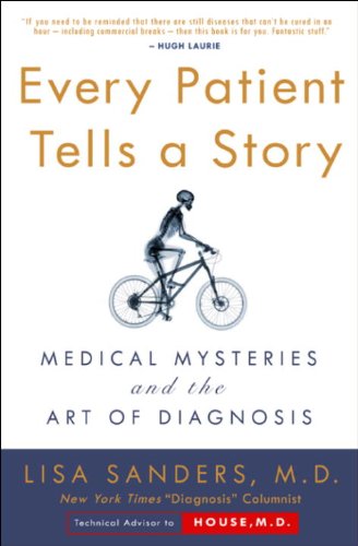 Every Patient Tells a Story: Medical Mysteries and the Art of Diagnosis - Epub + Converted PDF