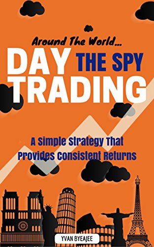 Around The World: Day Trading The SPY - Epub + Converted PDF