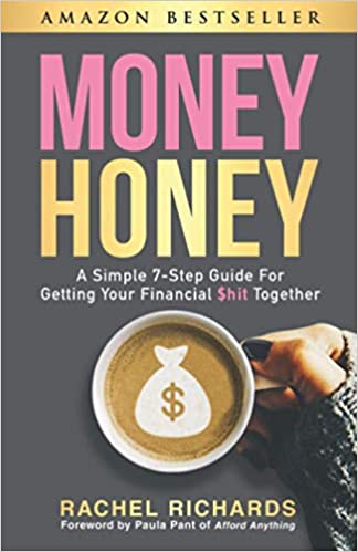 Money Honey: A Simple 7-Step Guide For Getting Your Financial $hit Together Paperback – September 9, 2017 - Epub + Converted PDF