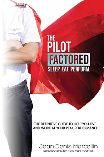 The Pilot Factored: Unlocking the physiological and psychological factors to maximize human performance Paperback – July 15, 2019 - Epub + Converted PDF