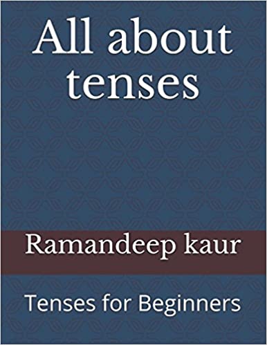 All about tenses: Tenses for Beginners (Grammar) - Epub + Converted PDF