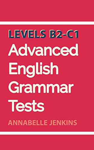 Advanced English Grammar Tests: Levels B2-C1 Kindle Edition - Epub + Converted PDF