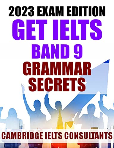 IELTS Band 9 Grammar Secrets - IELTS Academic & GT Writing Test 2023 : IELTS Practice Tests 2023 (Cambridge IELTS Consultants Expert Advice) Kindle Edition - Epub + Converted PDF