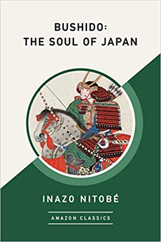 Bushido: The Soul of Japan (AmazonClassics Edition) Paperback – February 11, 2020 - Epub + Converted PDF