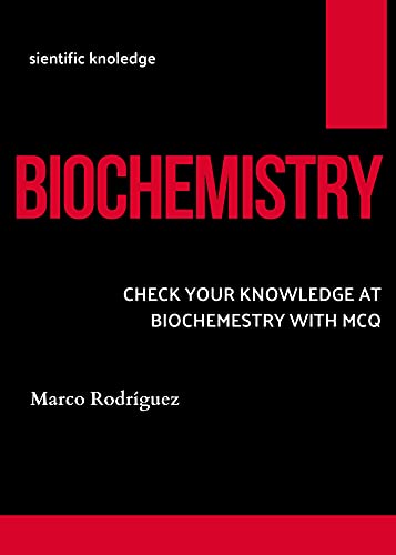 BIOCHEMISTRY : CHECK YOUR KNOWLEDGE AT BIOCHEMISTRY WITH MCQ (FRESH MAN) Kindle Edition - Epub + Converted PDF