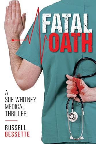 Fatal Oath: A Sue Whitney Medical Thriller (Sue Whitney Medical Thriller Series Book 2) Kindle Edition - Epub + Converted PDF