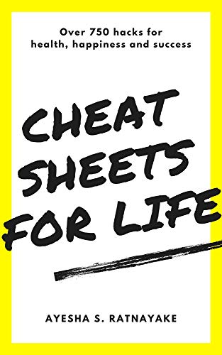 Cheat Sheets for Life: Over 750 hacks for health, happiness and success Kindle Edition - Epub + Converted PDF
