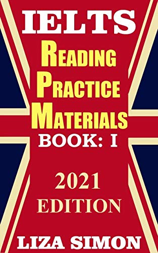 IELTS Reading Practice Materials (10 sets), Part: 1: 2021 Updated Edition (IELTS Reading Books by Liza Simon) Kindle Edition - Epub + Converted PDF