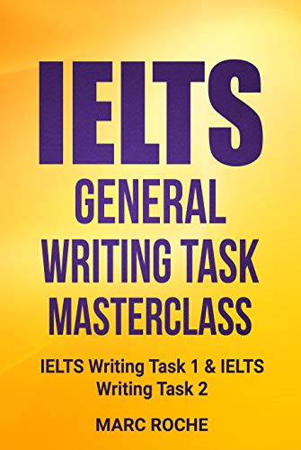 IELTS General Writing Task Masterclass ®: IELTS Writing Task 1 & IELTS Writing Task 2: IELTS Writing Book 2 Kindle Edition - Epub + Converted PDF