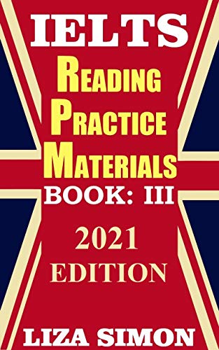 IELTS Reading Practice Materials (10 sets), Part: 3: 2021 Updated Edition (IELTS Reading Books by Liza Simon) Kindle Edition - Epub + Converted PDF