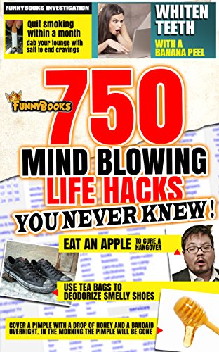 Funny Books: 750 Mind Blowing Life Hacks you Never Knew!: An EZ Hacktastic list to up your + Health + Productivity + Cashflow + Comfort (Oddball Interests Book 4) Kindle Edition - Epub + Converted PDF