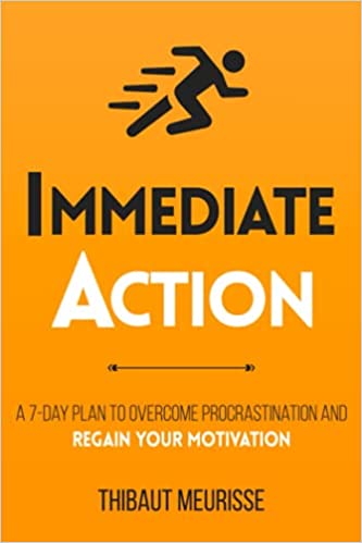 Immediate Action: A 7-Day Plan to Overcome Procrastination and Regain Your Motivation (Productivity Series) Paperback – July 7, 2021 - Epub + Converted PDF