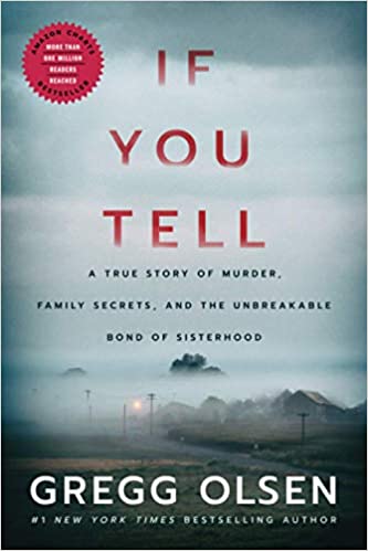 If You Tell: A True Story of Murder, Family Secrets, and the Unbreakable Bond of Sisterhood Paperback – December 1, 2019 - Epub + Converted PDF