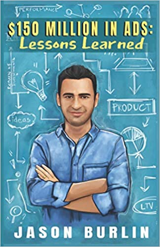 $150 MILLION IN ADS: Lessons Learned Paperback – February 15, 2021 - Epub + Converted PDF