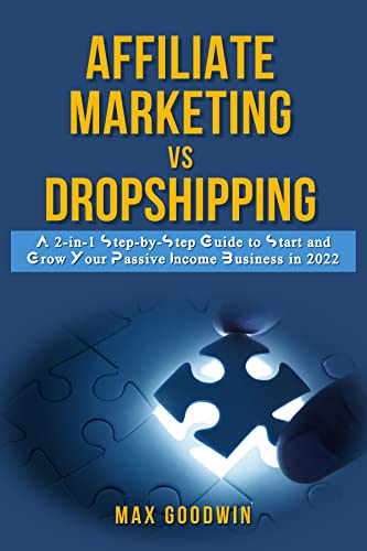 Affiliate Marketing and Dropshipping: A 2-in-1 Step-by-Step Guide to Start and Grow Your Passive Income Business in 2022 (Make Money Online Book 5) Kindle Edition - Epub + Converted PDF