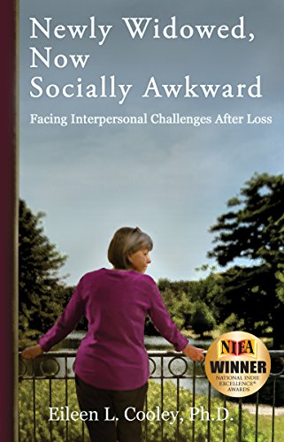Newly Widowed, Now Socially Awkward: Facing Interpersonal Challenges After Loss Kindle Edition - Epub + Converted PDF