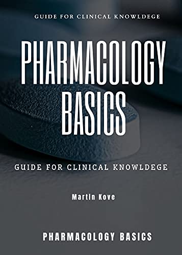 PHARMACOLOGY : BASICS GUIDE FOR CLINICAL KNOWLEDGE (FRESH MAN) Kindle Edition - Epub + Converted PDF