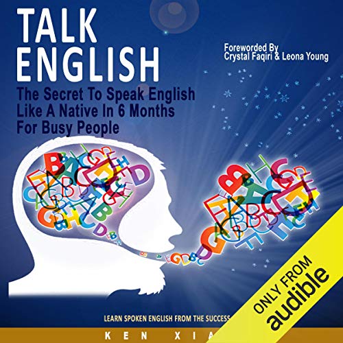 Talk English: The Secret to Speak English Like a Native in 6 Months for Busy People Audible Logo Audible Audiobook – Unabridged - Epub + Converted PDF
