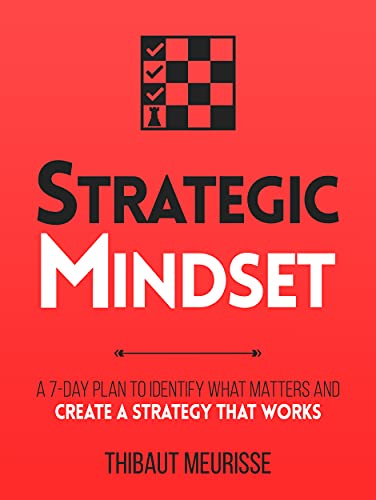 Strategic Mindset : A 7-Day Plan to Identify What Matters and Create a Strategy that Works (Productivity Series Book 4) Kindle Edition - Epub + Converted PDF