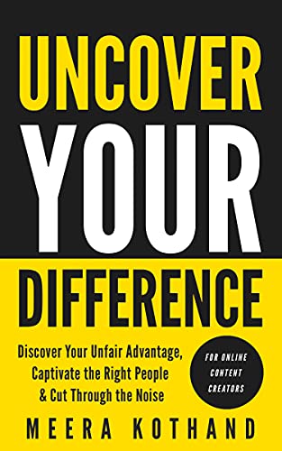 Uncover Your Difference: Discover Your Unfair Advantage, Captivate The Right People & Cut Through The Noise Kindle Edition - Epub + Converted PDF