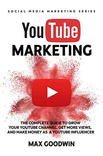 YouTube Marketing: The Complete Guide To Grow Your YouTube Channel, Get More Views, And Make Money As A YouTube Influencer (Social Media Marketing) Paperback – August 6, 2022 - Epub + Converted PDF